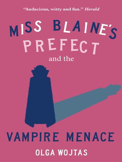 Title details for Miss Blaine's Prefect and the Vampire Menace by Olga Wojtas - Available